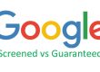 Google Screened vs Guaranteed